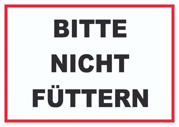 Bitte nicht füttern, Füttern verboten Schild