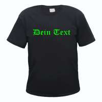 Individuelles Herren T-Shirt - schwarz - NEON - altdeutsch gerade - mit Wunschtext bedruckt Individuelles Herren T-Shirt - schwarz - NEON - altdeutsch gerade - mit Wunschtext bedruckt
