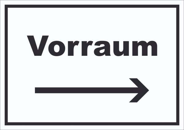 Vorraum Schild mit Text und Richtungspfeil rechts Diele Vorzimmer waagerecht