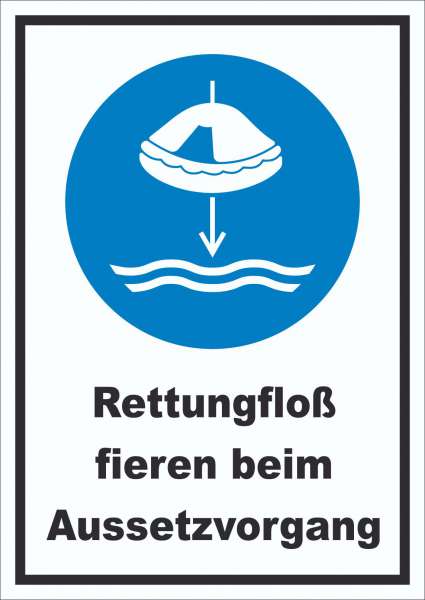 Rettungsfloß fieren beim Aussetzvorgang Schild