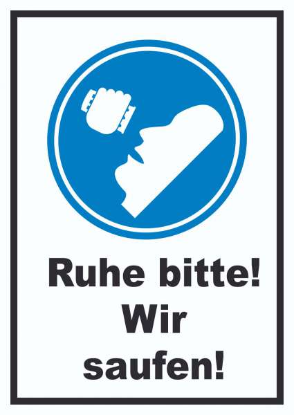 Ruhe wir saufen Schild