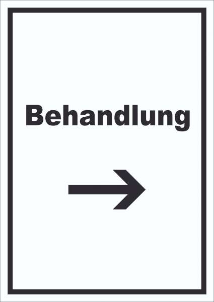 Behandlung Schild mit Text und Richtungspfeil rechts Behandlungsraum hochkant