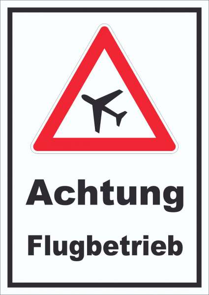 Schild Achtung Flugbetrieb