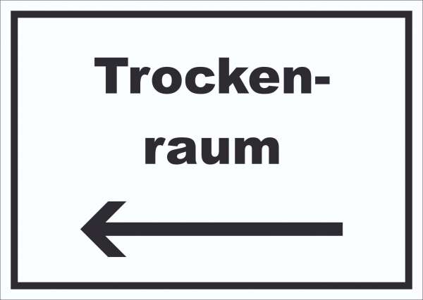 Trockenraum Schild mit Text und Richtungspfeil links Wäsche trocknen waagerecht