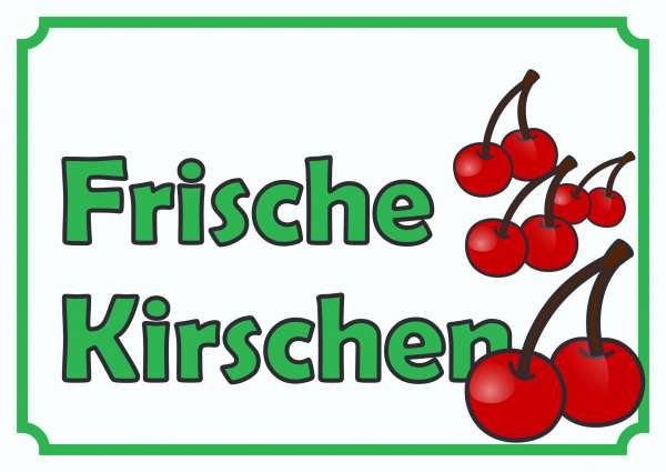 Verkaufsschild Schild Frische Kirschen zu verkaufen