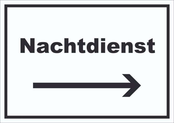 Nachtdienst Schild mit Text und Richtungspfeil rechts Nachtschalter waagerecht