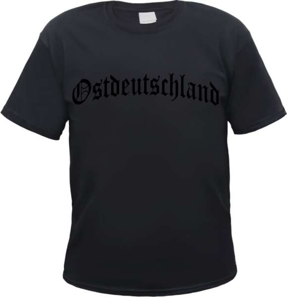 Ostdeutschland T-Shirt - Altdeutsch - Druckfarbe Schwarz - Tee Shirt