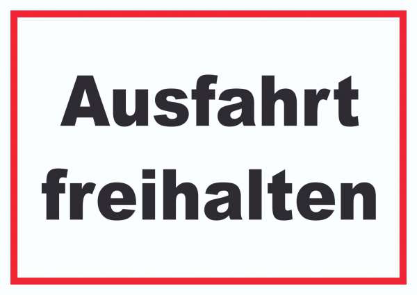 Ausfahrt freihalten Schild schwarz-weiß-rot