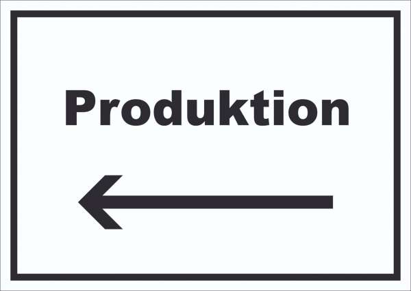 Produktion Schild mit Text und Richtungspfeil links Herstellung waagerecht