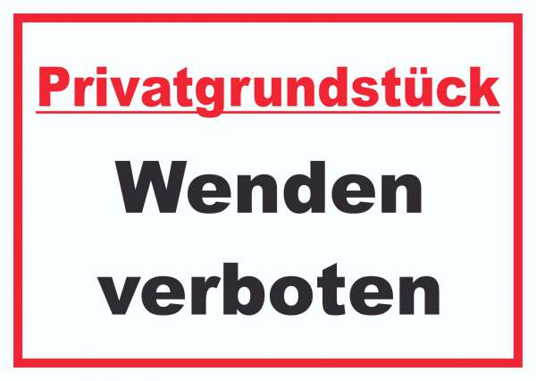 Privatgrundstück Wenden verboten Schild