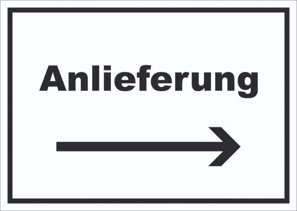 Anlieferung Schild mit Text und Richtungspfeil rechts Annahme waagerecht