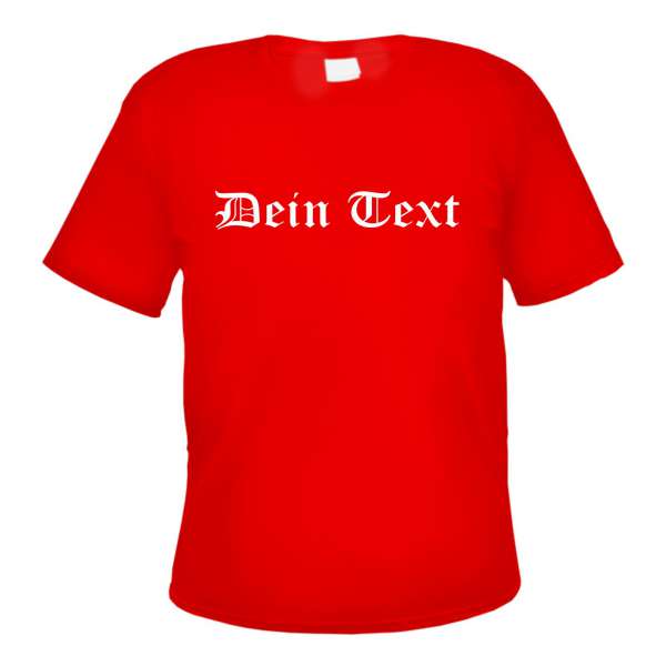 Individuelles T-Shirt rot - altdeutsch gerade - mit Wunschtext