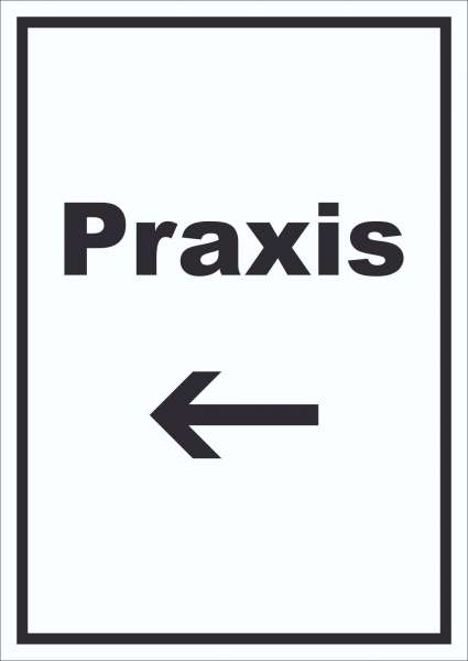 Praxis Schild mit Text und Richtungspfeil links Arzt Gesundheit hochkant