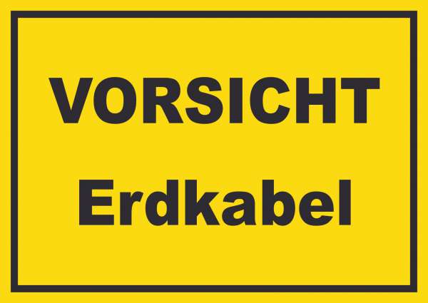 Vorsicht Erdkabel Schild mit Text