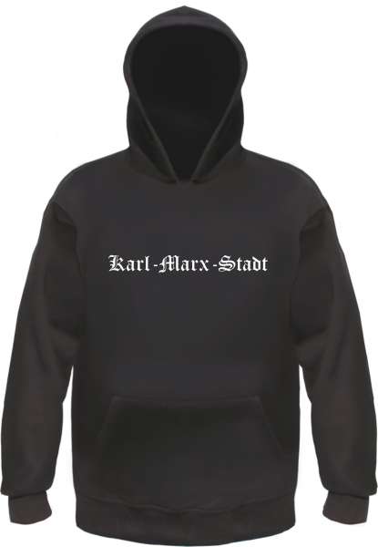 Karl-Marx-Stadt Kapuzensweatshirt - Altdeutsch bedruckt - Hoodie Kapuzenpullover