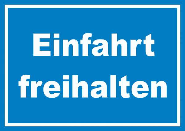 Einfahrt freihalten Schild weiß-blau