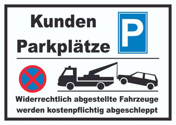 Kundenparkplätze Widerrechtlich abgestellt Fahrzeuge... Schild