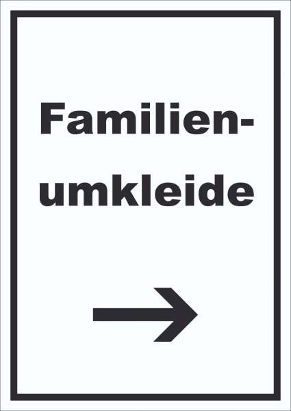 Familienumkleide Schild mit Text und Richtungspfeil rechts hochkant