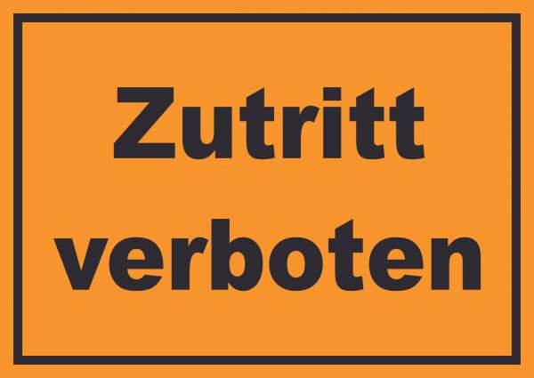 Zutritt verboten Schild schwarz-orange