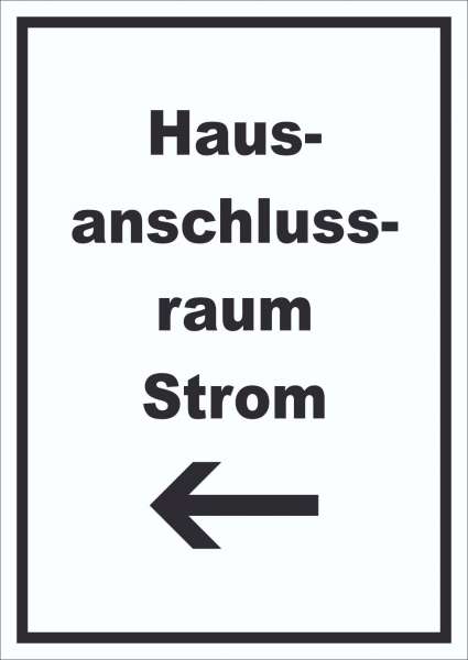 Hausanschlussraum Strom Schild mit Text und Richtungspfeil links HAR hochkant