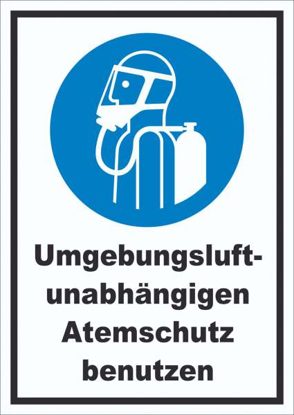 Umgebungsluftunabhängigen Atemschutz benutzen Schild