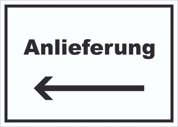 Anlieferung Schild mit Text und Richtungspfeil links Annahme waagerecht