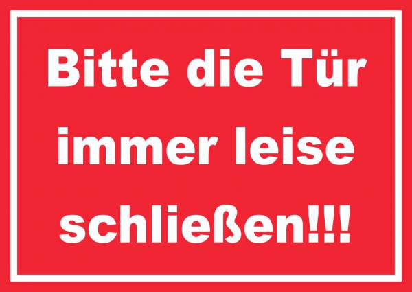 Schild Bitte die Tür immer leise weiss-rot