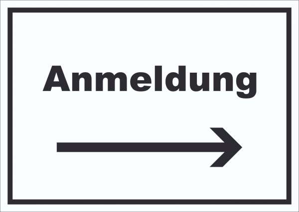 Anmeldung Schild mit Text und Richtungspfeil rechts Aufnahme waagerecht