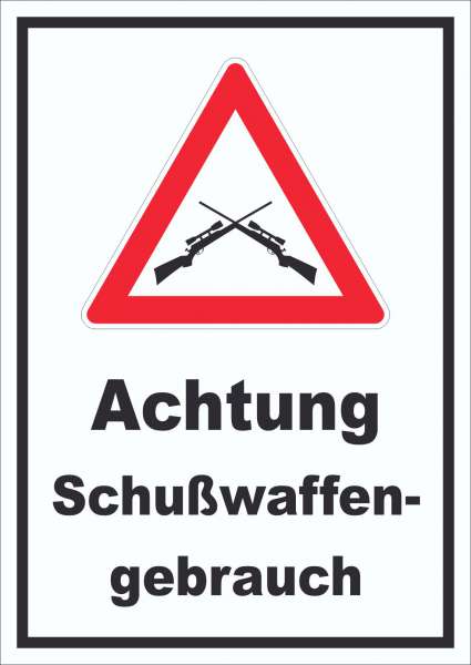 Achtung Schusswaffengebrauch Schild