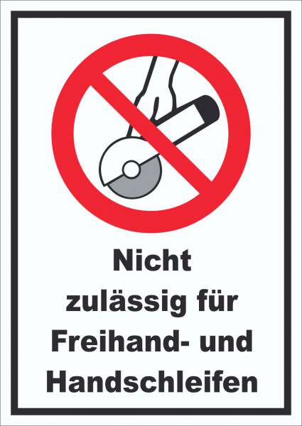 Nicht zulässig für Freihand- und Handschleifen Schild