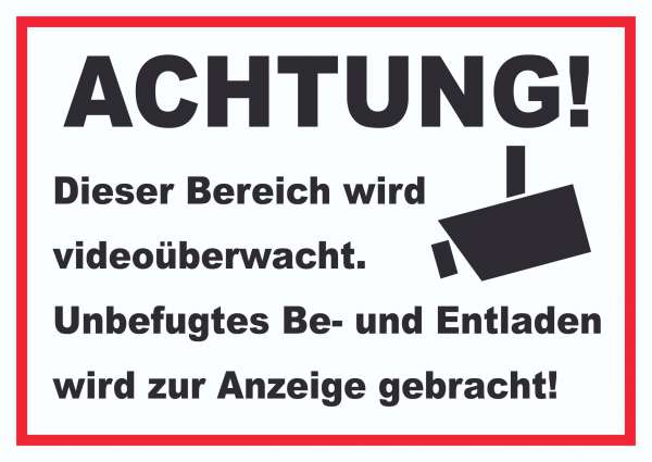 Achtung Videoüberwachung Be- und Entladen Schild