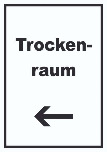 Trockenraum Schild mit Text und Richtungspfeil links Wäsche trocknen hochkant