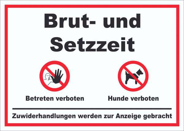 Brut- und Setzzeit Betreten verboten Hunde verboten Schild