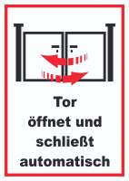 Tor öffnet und schließt automatisch Schild Tor öffnet und schließt automatisch Schild