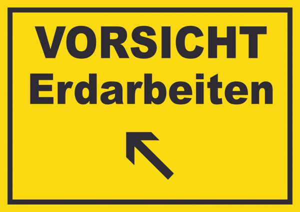 Vorsicht Erdarbeiten mit Richtungspfeil links oben Schild