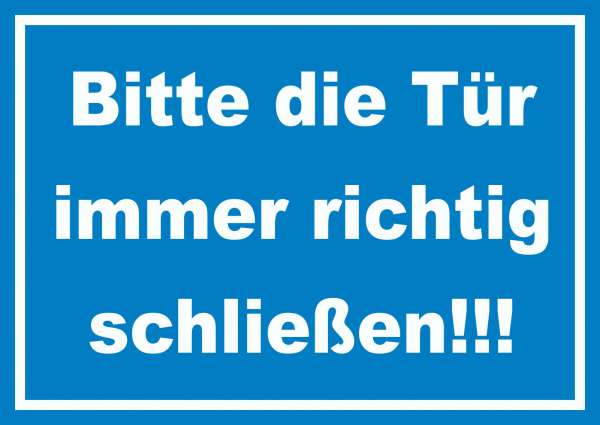 Schild Bitte die Tür immer richtig weiss-blau